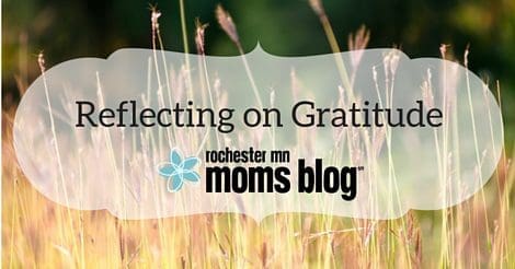 Reflecting on Gratitude | Rochester MN Moms Blog