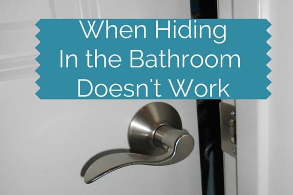 When Hiding In the Bathroom Doesn't Work | Rochester MN Moms Blog