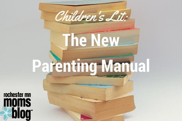 Children's Lit: The New Parenting Manual | Rochester MN Moms Blog