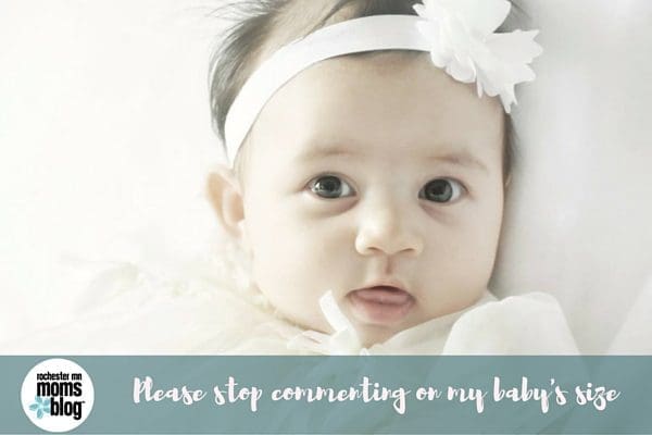 Please Stop Commenting On My Baby's Size! | Rochester MN Moms Blog 