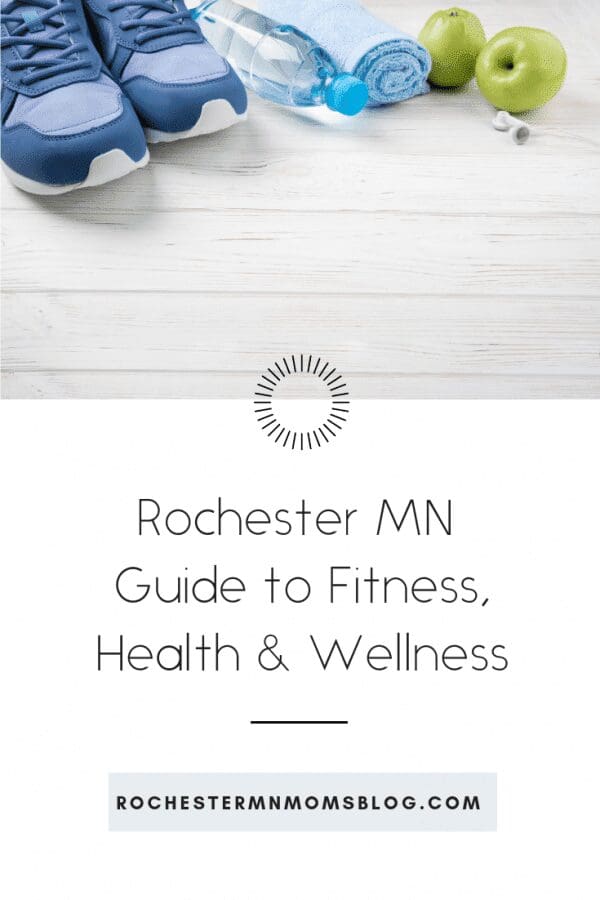 2019 Rochester MN Guide to Fitness, Health, and Wellness |  Rochester MN Moms Blog