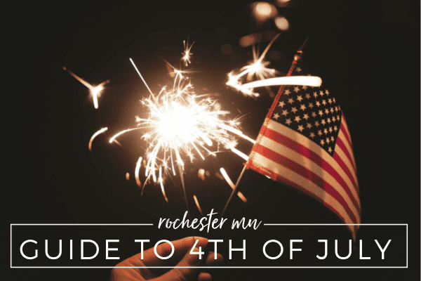 Rochester MN Guide to 4th of July | Rochester Mom 4th of July events