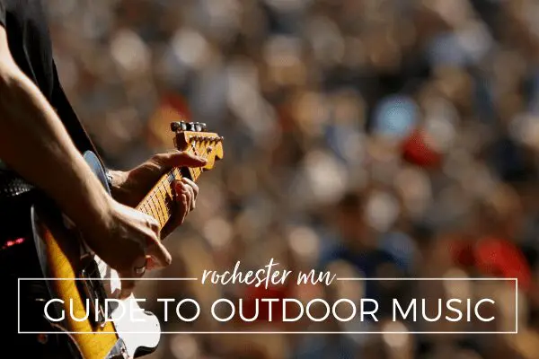 Rochester MN Guide to Outdoor Music | Rochester Mom outdoor music